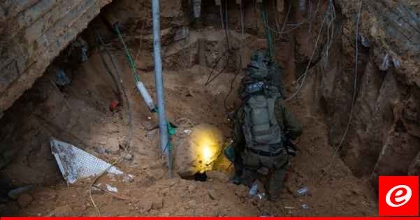 "كان" الإسرائيلية: الأنفاق في غزة أطول وأكثر تطوراً من التقديرات التي كانت قبل دخول القطاع