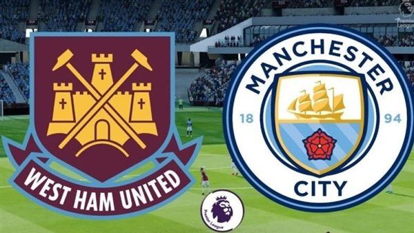 مشاهدة مباراة مانشستر سيتي ووست هام بث مباشر يلا شوت اليوم في الدوري الإنجليزي