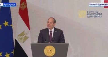 الرئيس السيسى: مؤتمر الاستثمار أولى الخطوات لمسار ترفيع العلاقات مع أوروبا