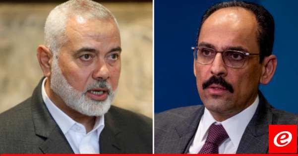 رئيس الاستخبارات التركية بحث مع هنية بمسار مفاوضات وقف إطلاق النار بغزة