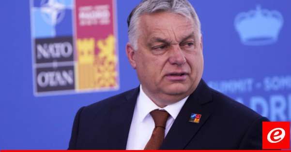 رئيس الوزراء المجري يعتزم تشكيل كتلة برلمانية أوروبية جديدة