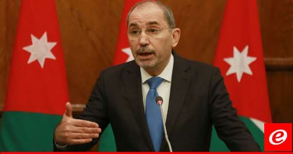 الصفدي: أي محاولة لتهجير فلسطينيي الضفة الغربية للأردن هي بمثابة إعلان حرب على بلدنا