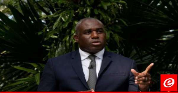 وزير الخارجية البريطاني: على المجتمع الدولي مواصلة الجهود الرامية للتوصل لوقف إطلاق النار في غزة ولبنان