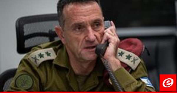 رئيس الأركان الإسرائيلي: لن نتوقف حتى نعيد سكان الشمال