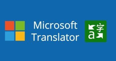 تكنولوجيا: ترجمة مايكروسوفت.. كل ما تحتاج معرفته عن منافس جوجل