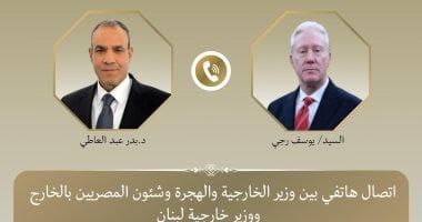 وزير الخارجية يؤكد لنظيره اللبنانى ضرورة الانسحاب الفورى للقوات الإسرائيلية من جنوب لبنان