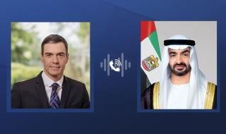 الامارات | رئيس الدولة ورئيس وزراء إسبانيا يبحثان هاتفياً التطورات الإقليمية وجهود تحقيق السلام