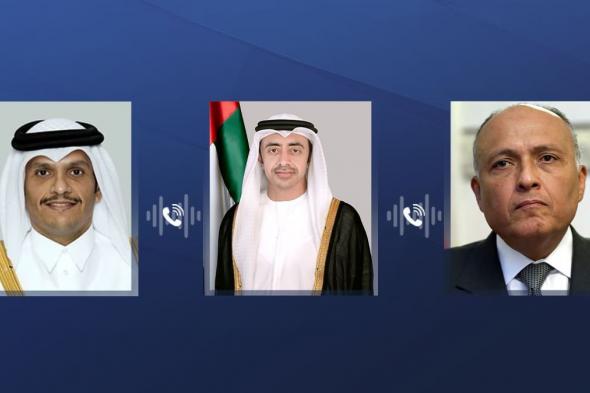 الامارات | عبدالله بن زايد يبحث ورئيس الوزراء القطري ووزير الخارجية المصري الأوضاع في غزة وجهود وقف إطلاق النار