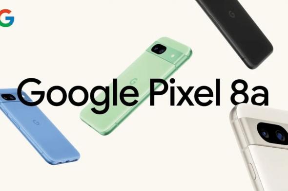 تكنولوجيا: هاتف Google Pixel 8a ينطلق بمعدل تحديث 120Hz ودعم تحديث النظام حتى 7 سنوات